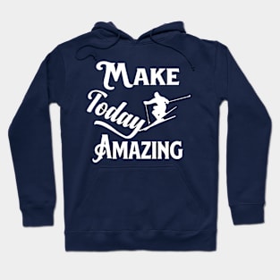 make today amazing Hoodie